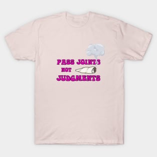 Weed T-Shirt - Pass Joints not Judgments T-Shirt